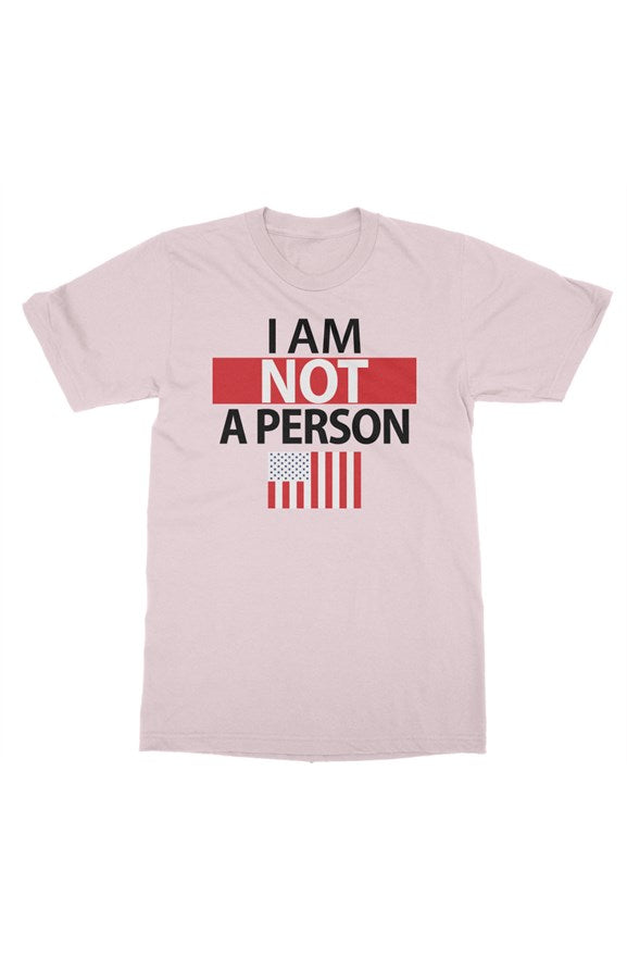 I Am NOT A Person - Gildan Unisex T-shirt: Soft Pink