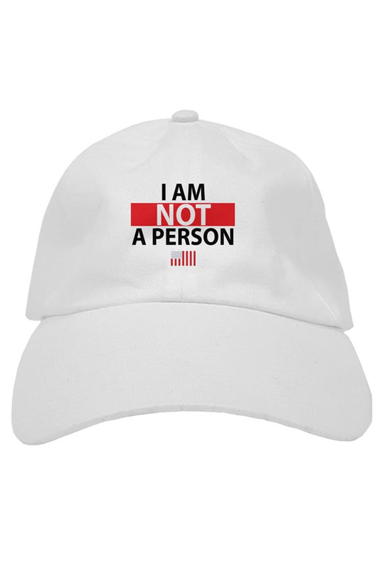 I Am NOT A Person Premium Dad Hat (White)